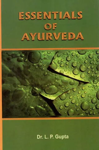 Essentials of Ayurveda by L.P.Gupta