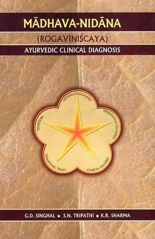 Madhava-Nidana (Roga viniscaya) Ayurvedic Clinical Diagnosis by G.D.Singhal