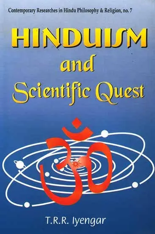Hinduism and Scientific Quest by T.R.R. Iyengar
