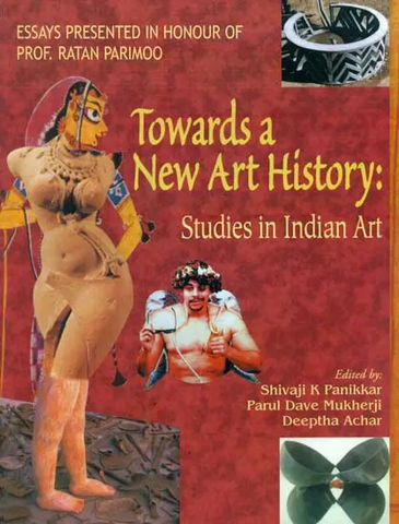 Towards a New Art History (Studies in Indian Art) by Shivaji K Panikkar
