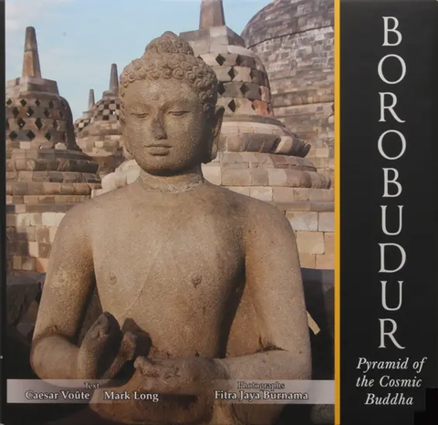 Borobudur-Pyramid of the Cosmic Buddha by Caesar Voute