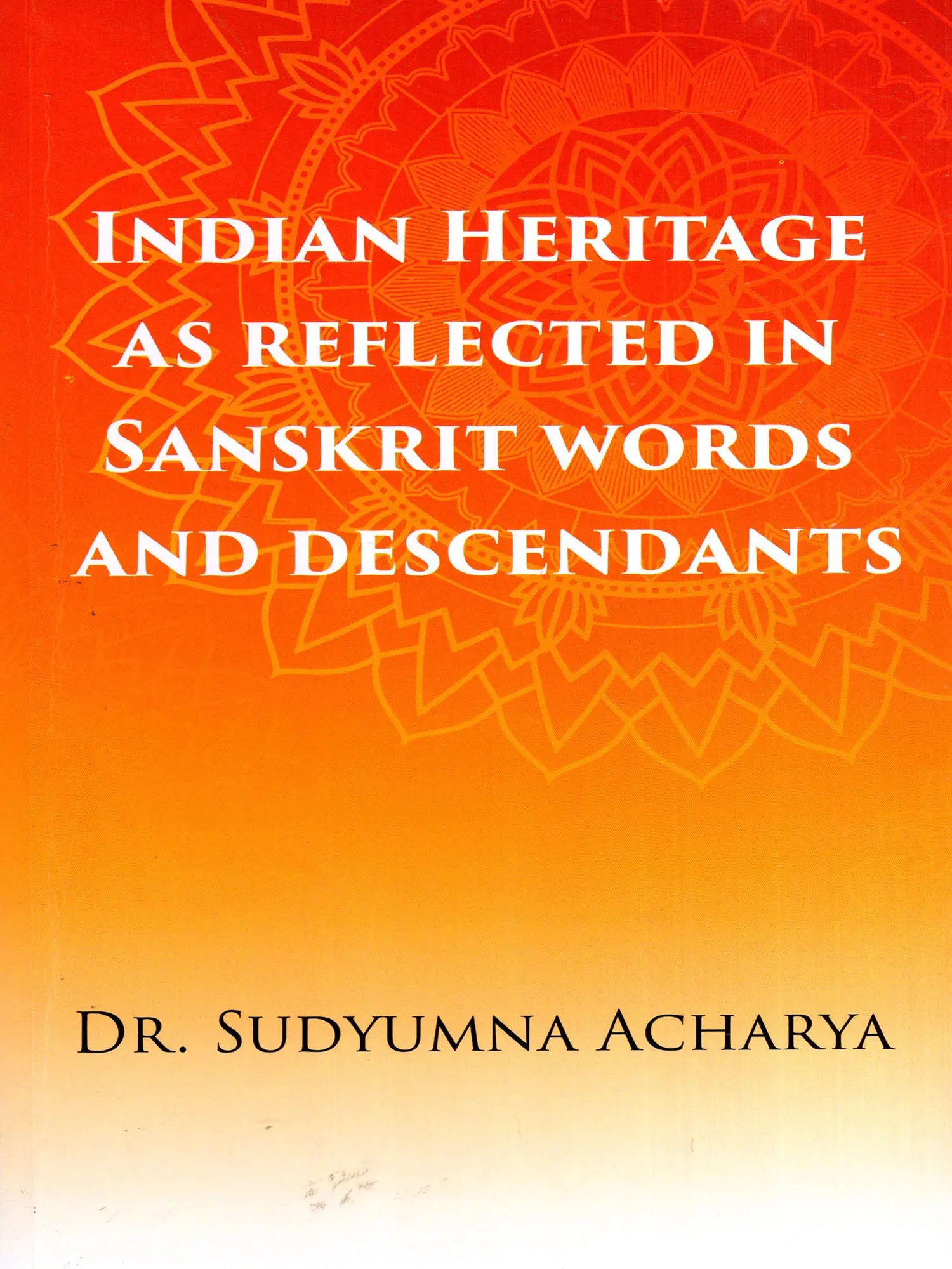 Indian Heritage as Reflected in Sanskrit Words and Descendants