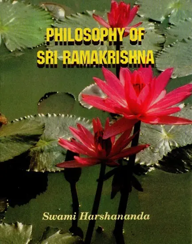 Philosophy Of Sri Ramakrishna by Swami Harshananda