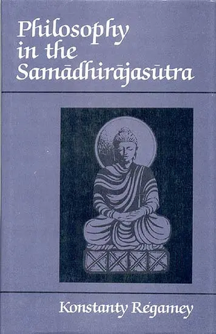 Philosophy in the Samadhirajasutra by Konstanty Regamey