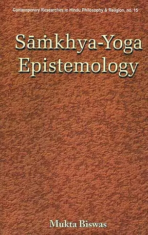 Samkhya-Yoga Epistemology by Mukta Biswas