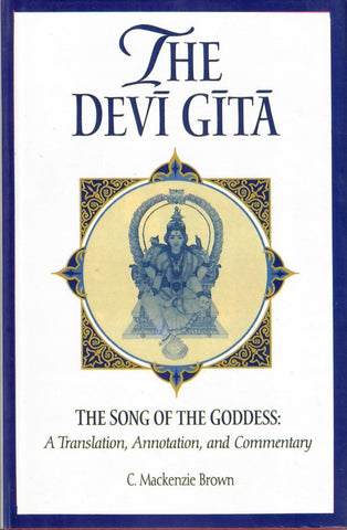The DEVI GITA - the song of the goddess by C.Mackenzie Brown