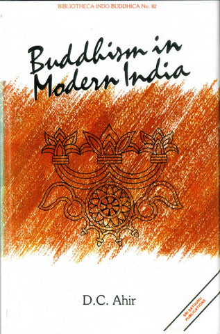 Buddhism in Modern India by D.C.Ahir