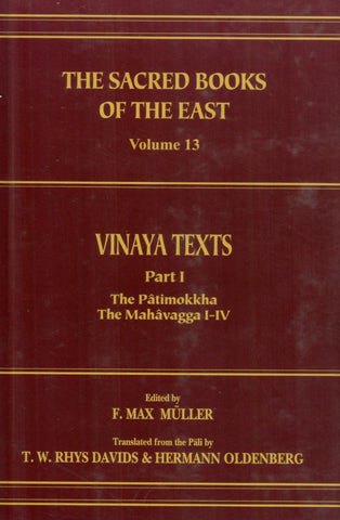 Vinaya Texts (SBE Vol. 13): Part 1: The Patimokkha, The Mahavagga I-IV by F.Max Muller