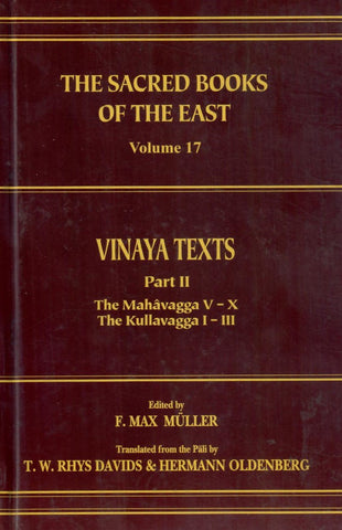 Vinaya Texts, Part 2 (SBE Vol. 17): The Mahavagga (V-X), The Kullavagga I-III by F.Max Muller
