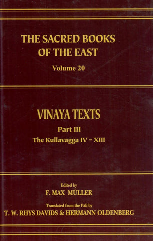 Vinaya Texts, Pt.3 (SBE Vol. 20): The Kullavagga IV-XIII by F.Max Muller