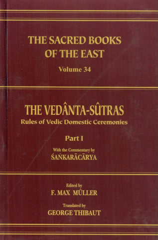 The Vedanta Sutras (SBE Vol. 34): With the Comm. by Sankaracharya by F. Max Muller