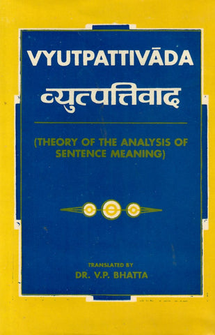 Vyutpattivada,Theory of the Analysis of Sentence Meaning by V.P.Bhatta