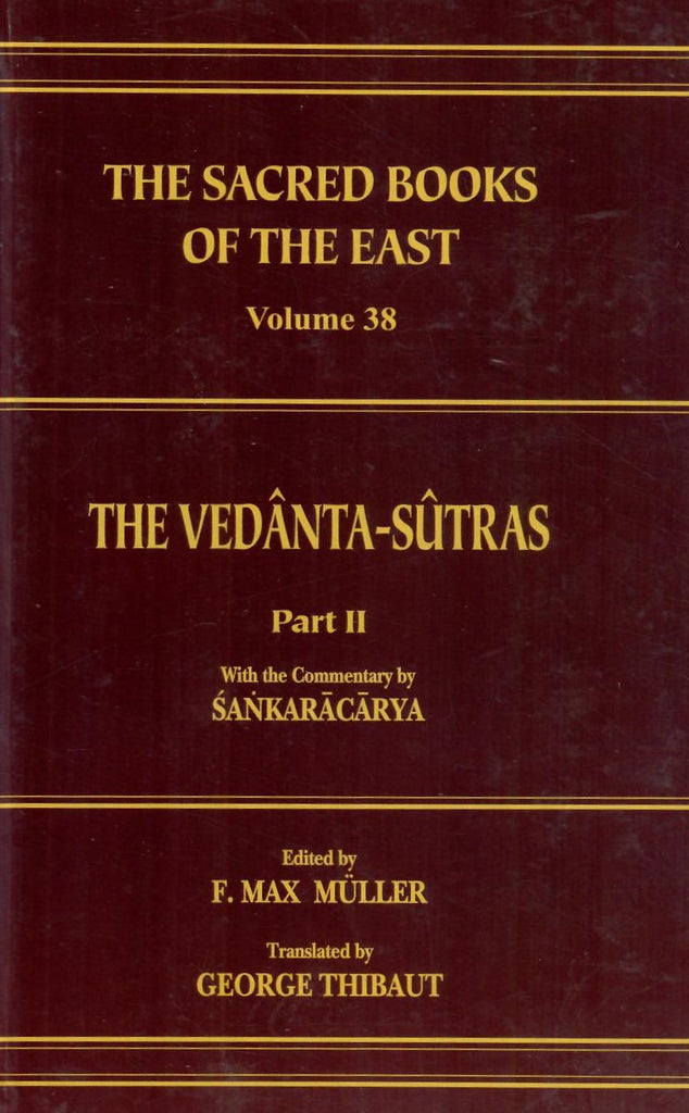 The Vedanta Sutras (SBE Vol. 38): With the Comm. by Sankaracharya by F.Max Muller