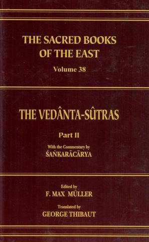 The Vedanta Sutras (SBE Vol. 38): With the Comm. by Sankaracharya by F.Max Muller