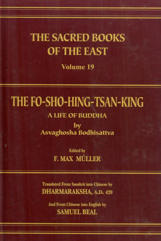 The Fo-Sho-Hing-Tsan-King (SBE Vol. 19): A Life of Buddha by F.Max Muller