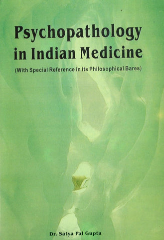 Psychopathology in Indian Medicine by Satya Pal Gupta