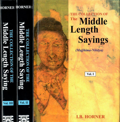 Collection of the Middle Length Sayings (in 3 Vol Set.) by I.B. Horner