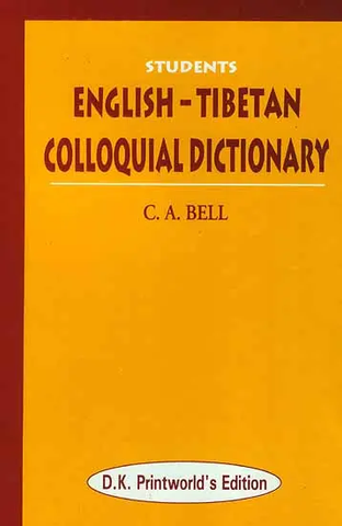 Students English-Tibetan Colloquial Dictionary by C.A. Bell