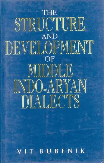 The Structure and Development of Middle Indo-Aryan Dialects