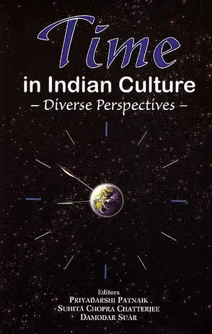 Time in Indian Culture –Diverse Perspectives by Priyadarshi Patnaik