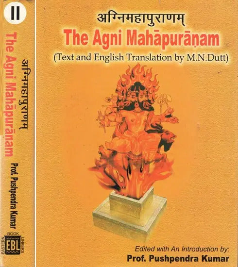  The Agni Mahapuranam: Text and English Translation by M.N. Dutt (Set of 2 Volumes) by Prof. Pushpendra Kumar