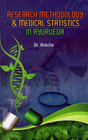Research Methodology and Medical Statistics in Ayurveda by Dr. Ankita