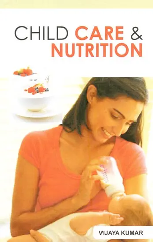 Child Care & Nutrition by Vijay Kumar