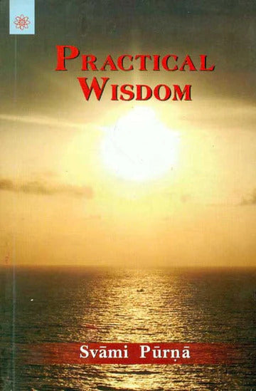 Practical Wisdom by Svami Purna