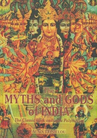 The Myths and Gods of India by Alain Danielou 