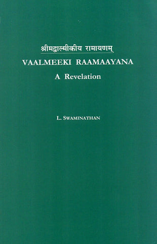 Vaalmeeki Raamaayana: A Revelation by L. Swaminathan