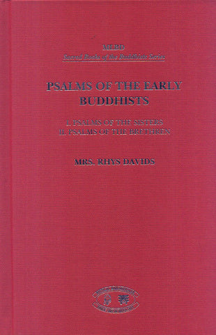 Psalms of the Early Buddhists [2 Vols in One]: 1. Psalms of the Sisters, 2. Psalms of the Brethren by Rhys Davids 