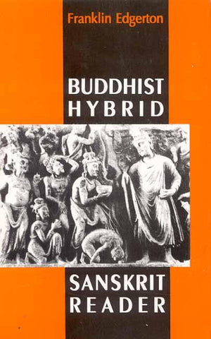 Buddhist Hybrid Sanskrit Reader by F. Edgerton