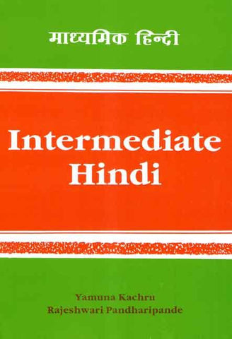 Intermediate Hindi: Madhyamik Hindi by Yamuna Kachru, Rajeshwari pandharipande