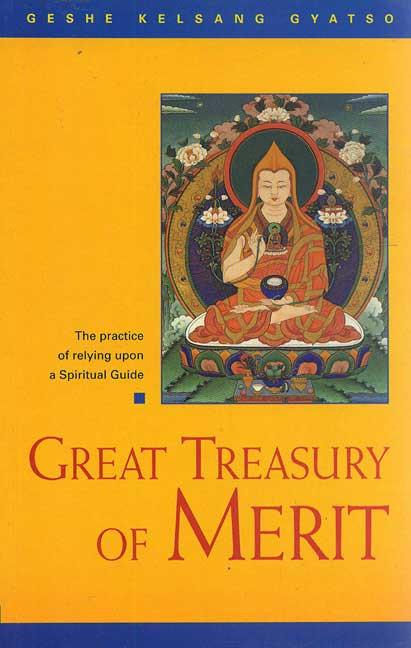 Great Treasury of Merit: A Commentary to the Practice of Offering to the Spiritual Guide by Geshe Kelsang Gyatso