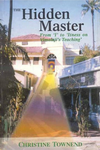 The Hidden Master: From I to Itness on Vimalaji's Teaching by Christine Townend