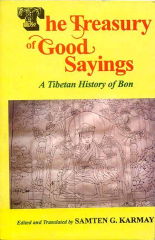 The Treasury of Good Sayings: A Tibetan History of Bodh by Samten G. Karmay
