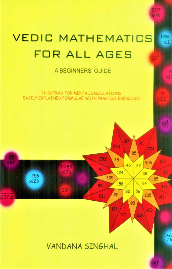 Vedic Mathematics for All Ages: A Beginners Guide by Vandana Singhal