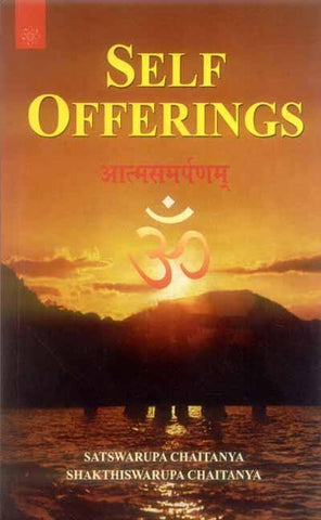 Self Offerings by Satswarupa Chaitanya, Shakthiswarupa Chaitanya
