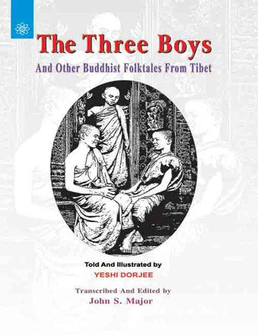 The Three Boys: And Other Buddhist Folktales from Tibet by Yeshi Dorjee , John S. Major