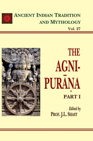 The Agni Purana Pt. 1 (AITM Vol. 27): Ancient Indian Tradition And Mythology
