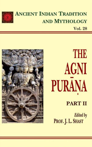 The Agni Purana Pt. 2 (AITM Vol. 28): Ancient Indian Tradition And Mythology