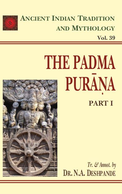 Padma Purana Pt. 1 (AITM Vol. 39): Ancient Indian Tradition And Mythology