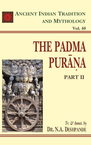 Padma Purana Pt. 2 (AITM Vol. 40): Ancient Indian Tradition And Mythology