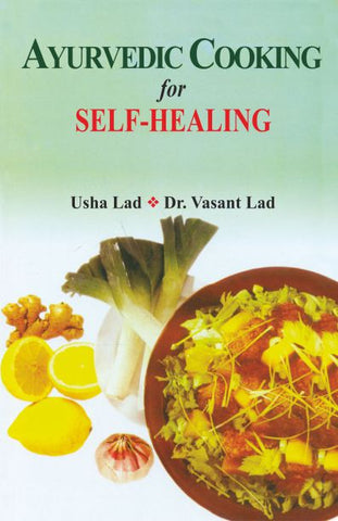Ayurvedic Cooking for Self-Healing by Usha Lad, Vasant Dattatray Lad