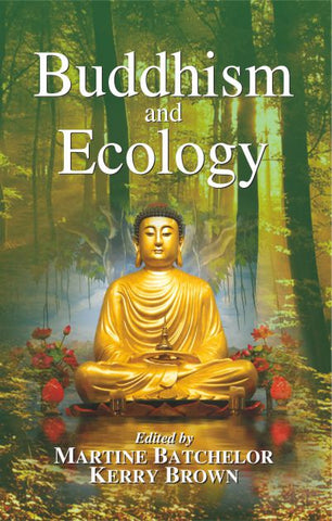 Buddhism and Ecology by Martine Batchelor, Kerry Brown