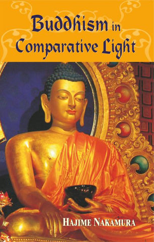 Buddhism in Comparative Light by Hajime Nakamura