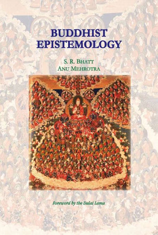 Buddhist Epistemology by S. R. Bhatt & Anu Mehrotra