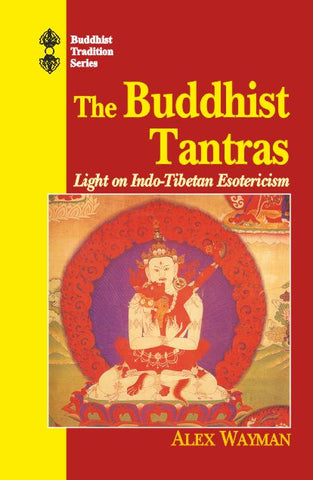 The Buddhist Tantras: Light on Indo-Tibetan Esotericism