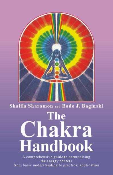The Chakra - Handbook: From basic understanding to practical application