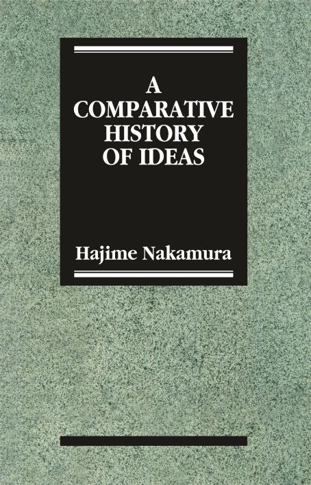 A Comparative History of Ideas by Hajime Nakamura